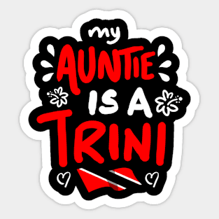 My Auntie Is A Trini | Trinidad And Tobago | Trini To De Bone | Trinidad Slang Sticker